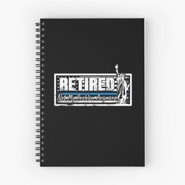 Item preview, Retired Policeman Gift Retired Not My Problem Anymore designed and sold by Captain Mood.