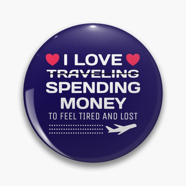 Item preview,  Funny I Love Traveling to Feel Tired and Lost Traveler Quote Text designed and sold by wenjunior.