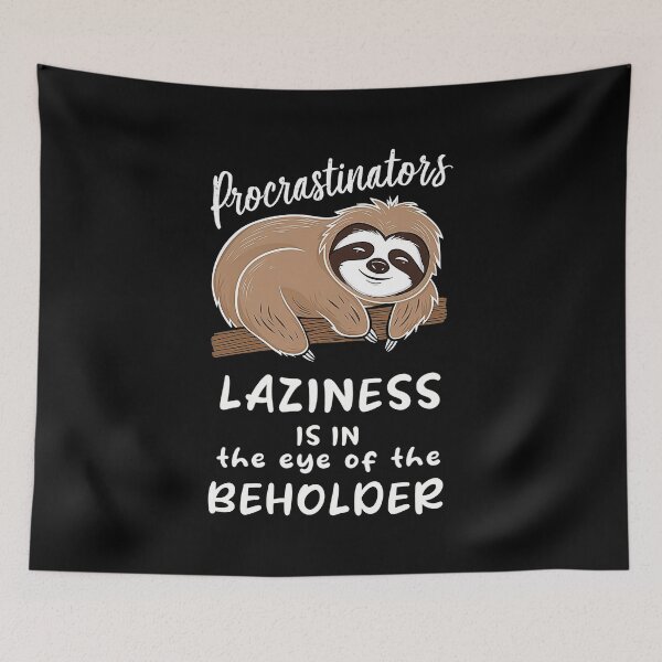 Item preview, laziness procrastinator designed and sold by artetotal.