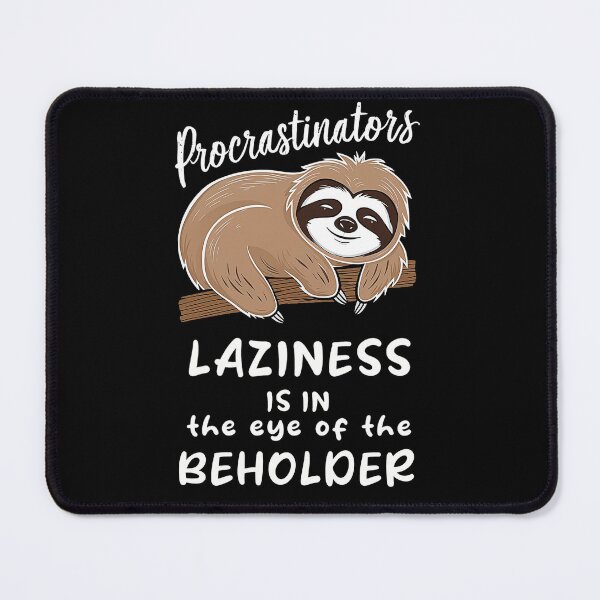 Item preview, laziness procrastinator designed and sold by artetotal.