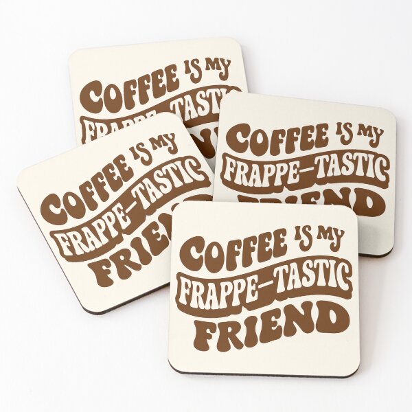 Item preview, Coffee Is My Frappe-Tastic Friend designed and sold by martaroo.