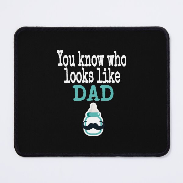 Item preview, You Know Who Looks Like Dad t shirt  designed and sold by MikiMejia.