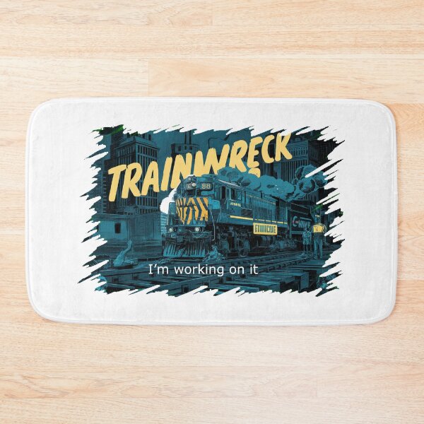 Item preview, Trainwreck - I'm working on it. designed and sold by LaughingProf.