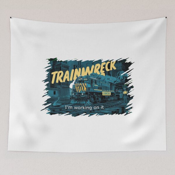 Item preview, Trainwreck - I'm working on it. designed and sold by LaughingProf.