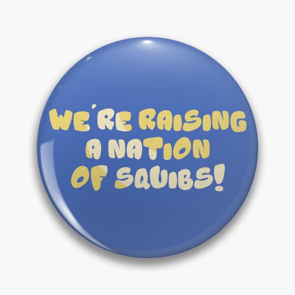 Item preview, We're Raising a Nation of Squibs! designed and sold by shirejedi.