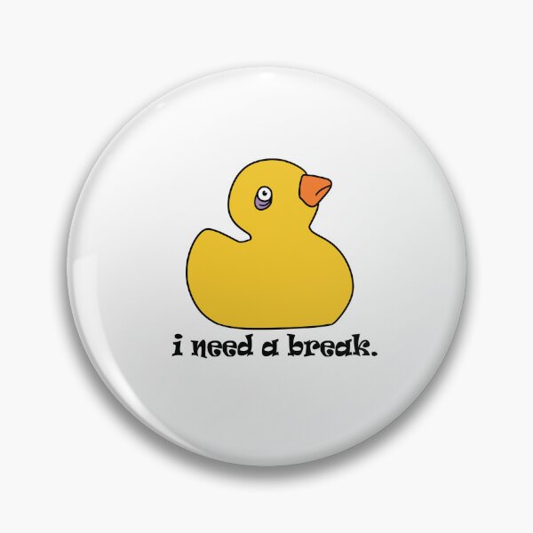 Item preview, I need a break duck designed and sold by MauveineDesigns.