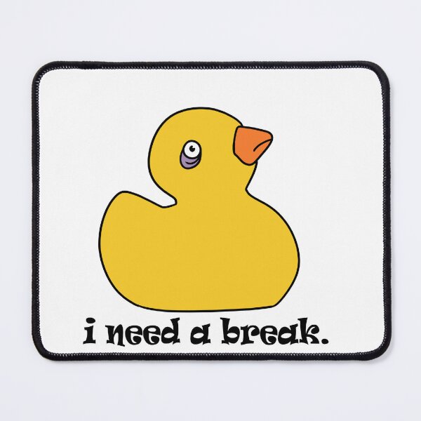 Item preview, I need a break duck designed and sold by MauveineDesigns.
