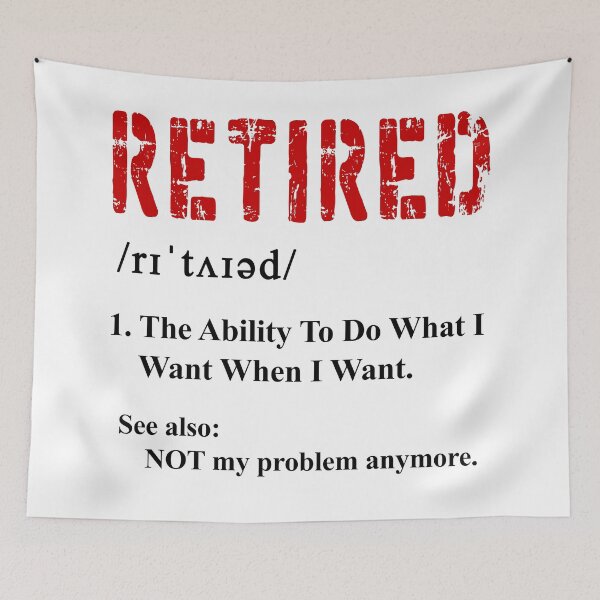 Item preview,  Retired funny Retirement The Ability To Do What I Want When I Want designed and sold by ramwebroom.