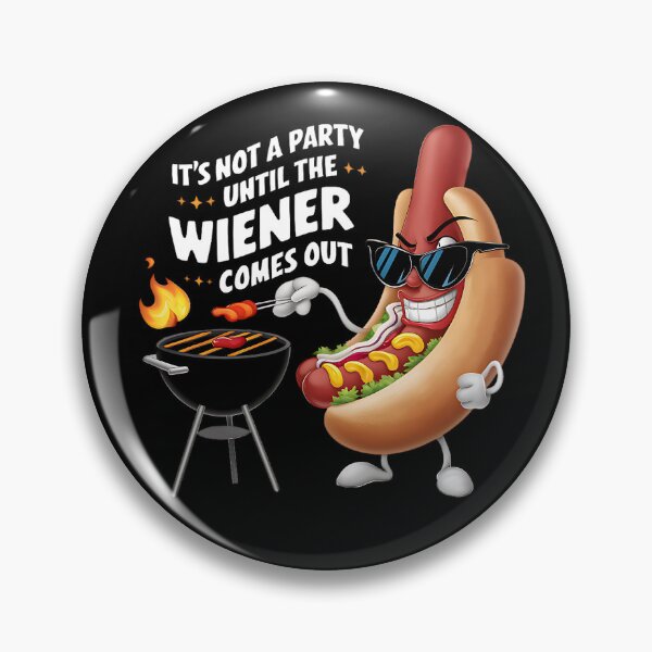 Item preview, Funny BBQ Hotdog Not A Party Until The Wiener Comes Out designed and sold by edesignprints.