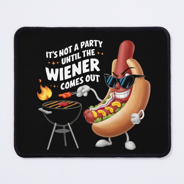 Item preview, Funny BBQ Hotdog Not A Party Until The Wiener Comes Out designed and sold by edesignprints.