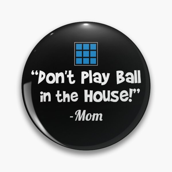 Item preview, Don't Play Ball in the House! designed and sold by twHistory.
