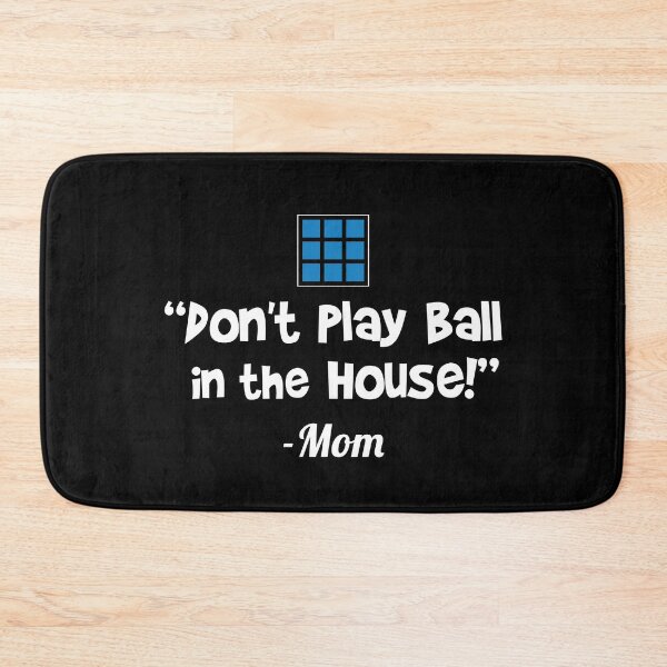 Item preview, Don't Play Ball in the House! designed and sold by twHistory.