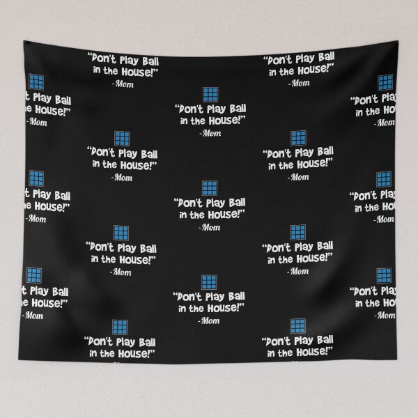 Item preview, Don't Play Ball in the House! designed and sold by twHistory.