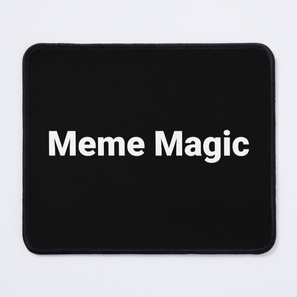 Item preview, Meme Magic designed and sold by Text-based T-Shirts and Gifts.