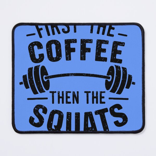 Item preview, Copy of First the Coffee Then the Squats designed and sold by SusanaDesigns.