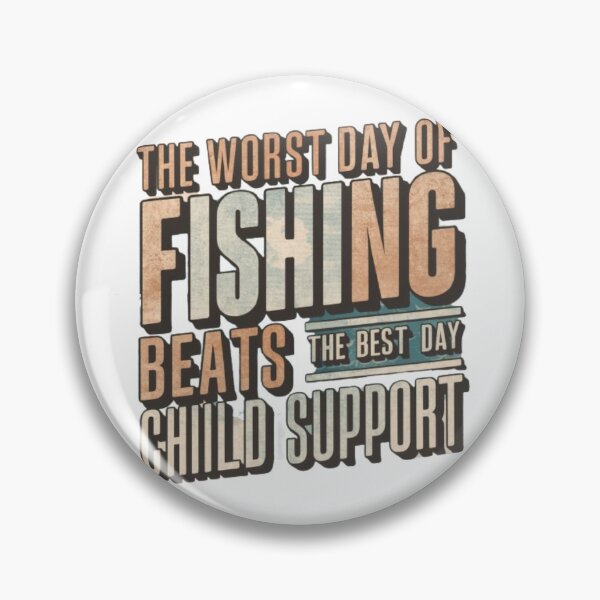 Item preview, The Worst Day Of Fishing Beats The Best Day Of Child Support  designed and sold by SztylishDesigns.