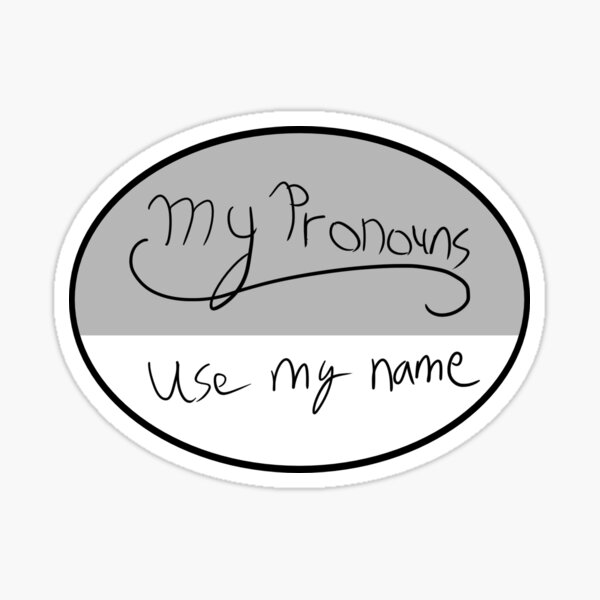 My pronouns are none Sticker