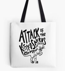The Attack of Kitty-O-Saurus! Tote Bag