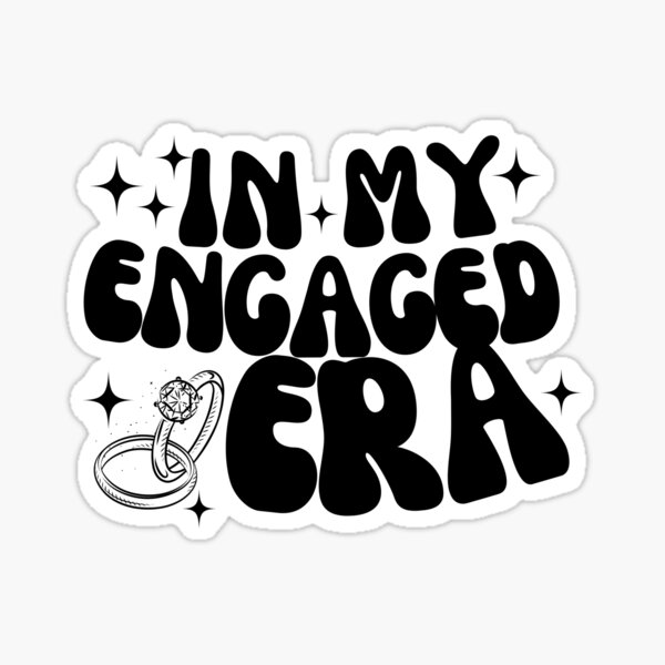 Item preview, In my engaged era designed and sold by AlureDesigns.