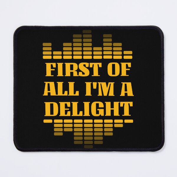 Item preview, First of all I'm a delight designed and sold by 87-Aesthetics.