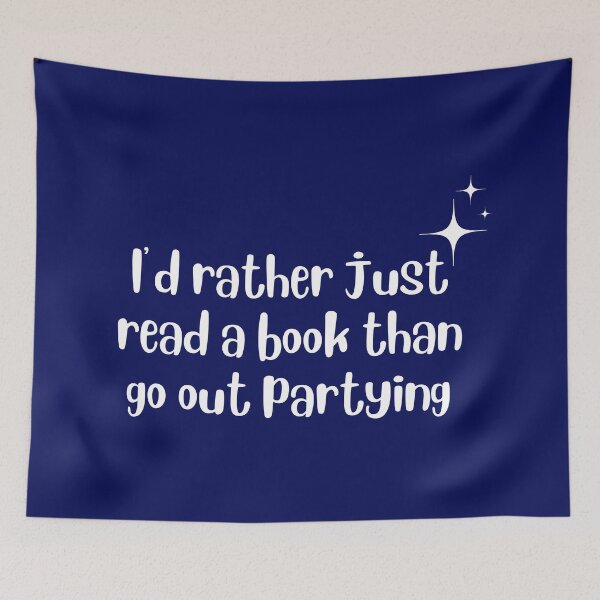 Item preview, I'd Rather Just Read A Book Than Go Out Partying Bookish Aesthetic Book Lover  designed and sold by BookishSerena.