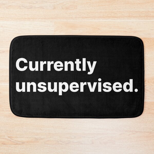 Item preview, Currently Unsupervised designed and sold by Mr-Him.