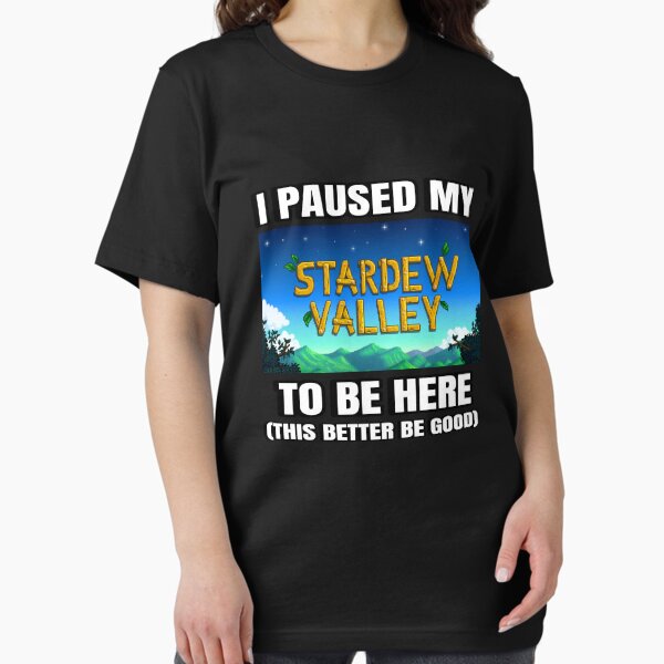 Aperçu de l'œuvre J'AI MIS EN PAUSE MA STARDEW VALLEY POUR ÊTRE ICI créée et vendue par lil-mcg.