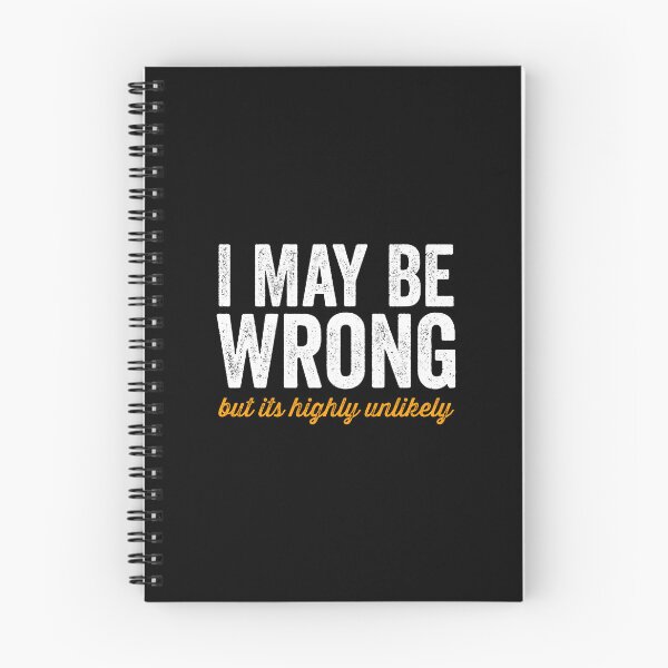 Item preview, I May Be Wrong But It's Highly Unlikely designed and sold by kevzadevinca.