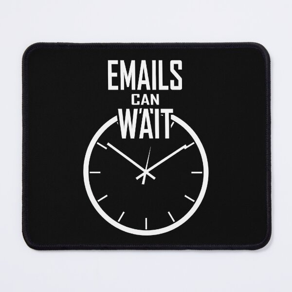 Item preview, Emails Can Wait Time Management designed and sold by FWLKIT.
