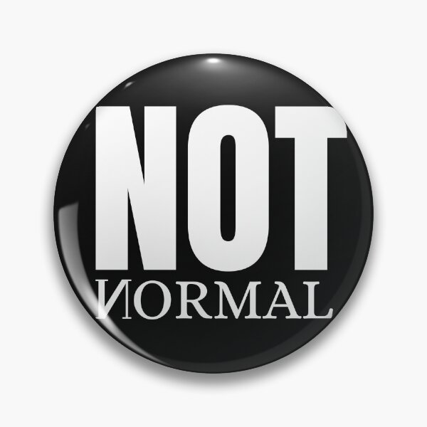 Item preview,   I'm Not Normal - what is normal, anti-normal designed and sold by abeautifulife.