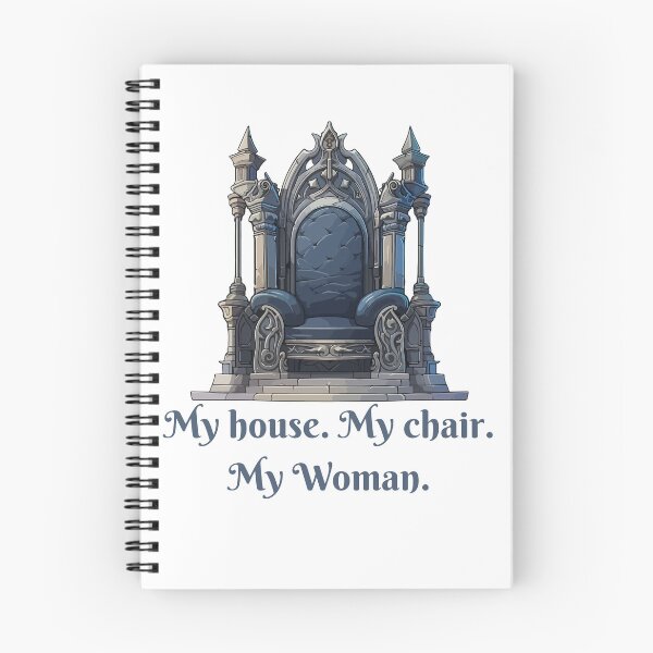 Item preview, My House My Chair My Woman Iron Flame designed and sold by CHARSEWTASTIC.