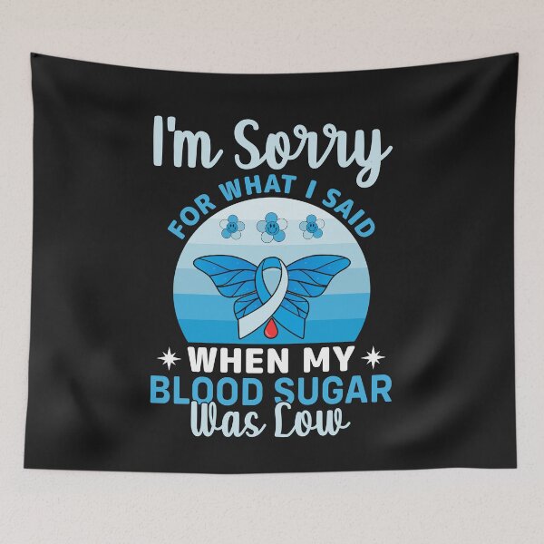 Item preview, Sorry For What I Said When My Blood Sugar Was Low designed and sold by AlienOccupation.
