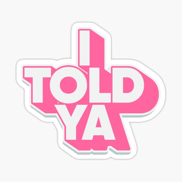 Item preview, i told ya bold v3 designed and sold by Kalaidax.