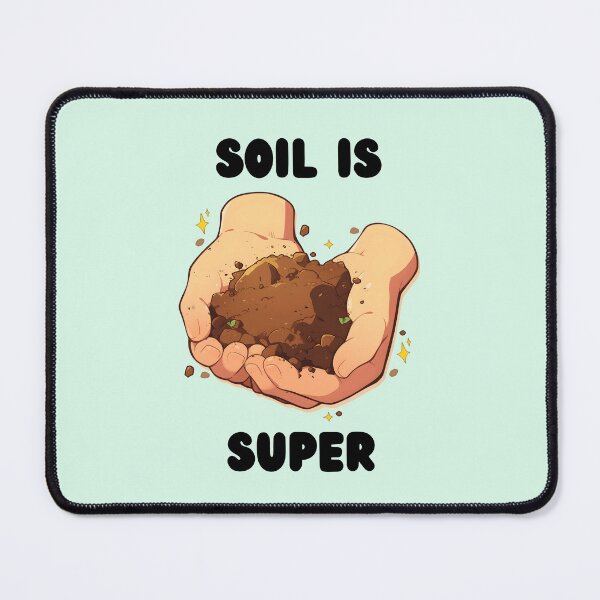 Item preview, Soil Is Super designed and sold by TeaTimePrints.