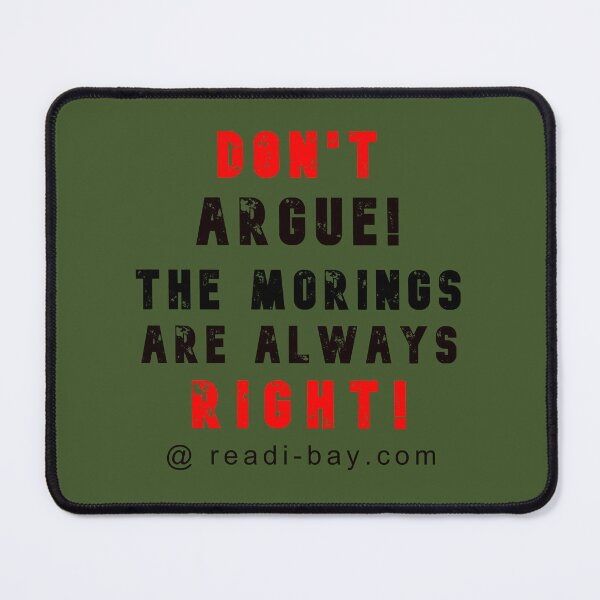 Item preview, Do Not Argue - Morings Are Right designed and sold by AlienAlmanac.