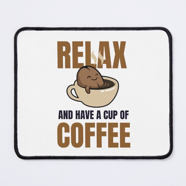 Item preview, Relax And Have A Cup Of Coffee designed and sold by nolimitk.