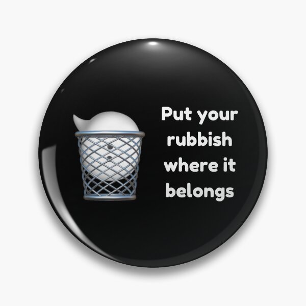 Item preview, Put your rubbish where it belongs designed and sold by SparkleJimmy.