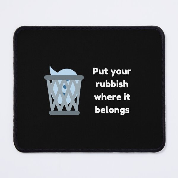 Item preview, Put your rubbish where it belongs designed and sold by SparkleJimmy.
