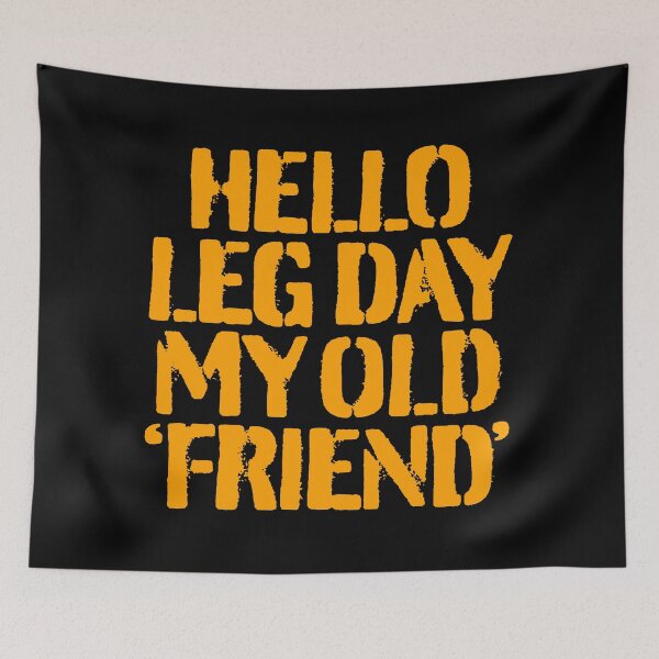 Item preview, Hello leg day my old friend. v.8 designed and sold by x1brett.