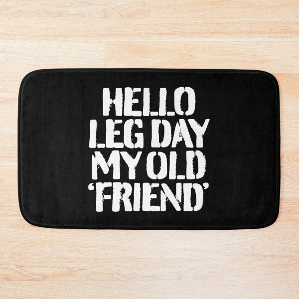 Item preview, Hello leg day my old friend. v.9 designed and sold by x1brett.