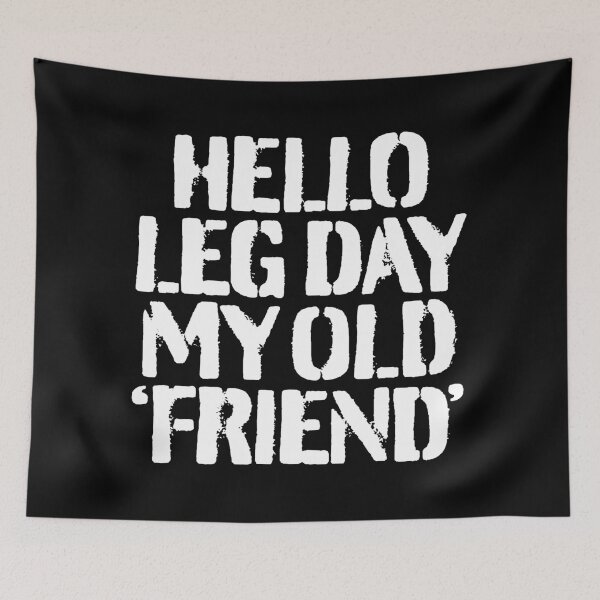 Item preview, Hello leg day my old friend. v.9 designed and sold by x1brett.