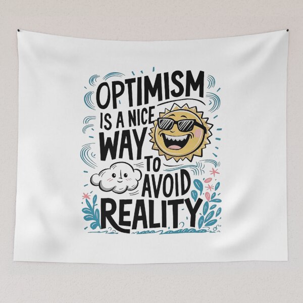 Item preview, Optimism is a Nice Way to Avoid Reality designed and sold by behnay.