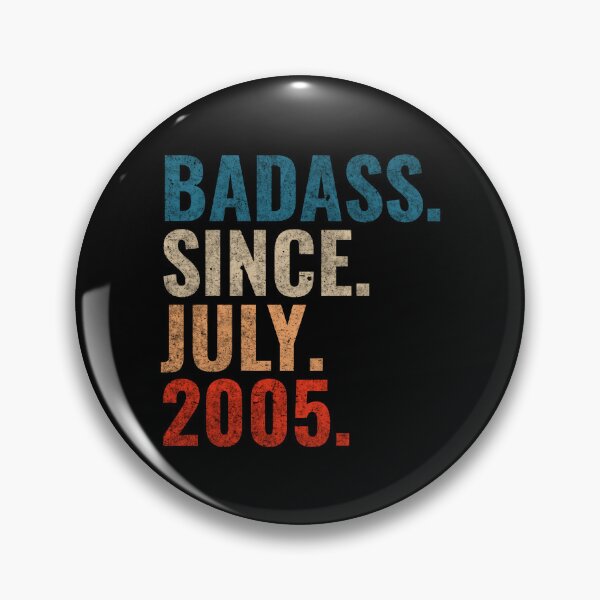 Item preview, Badass since July 2005 Vintage 2005 July birthday gift designed and sold by Teelogic.