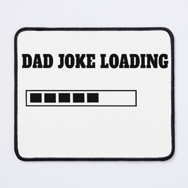 Item preview, dad joke loading  designed and sold by MKshoper.
