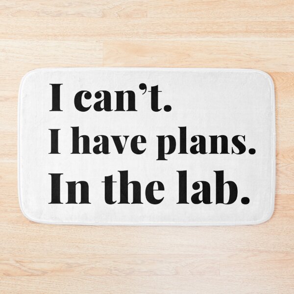 Item preview, I can't, I have plans in the lab, funny PhD designed and sold by NoetherSym.