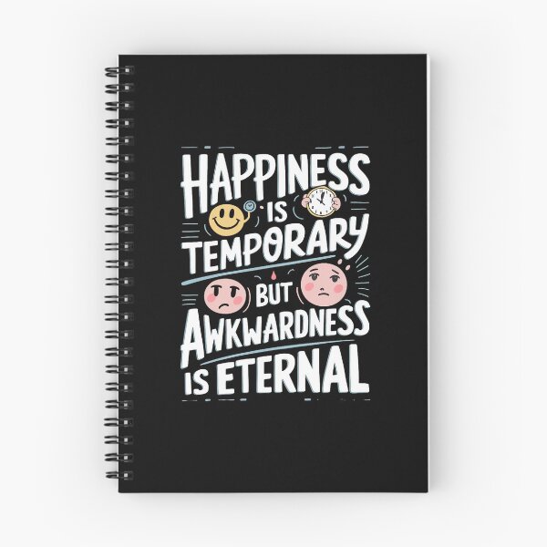 Item preview, Happiness is Temporary but Awkwardness is Eternal  designed and sold by behnay.