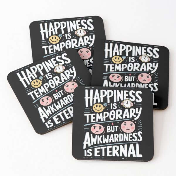 Item preview, Happiness is Temporary but Awkwardness is Eternal  designed and sold by behnay.