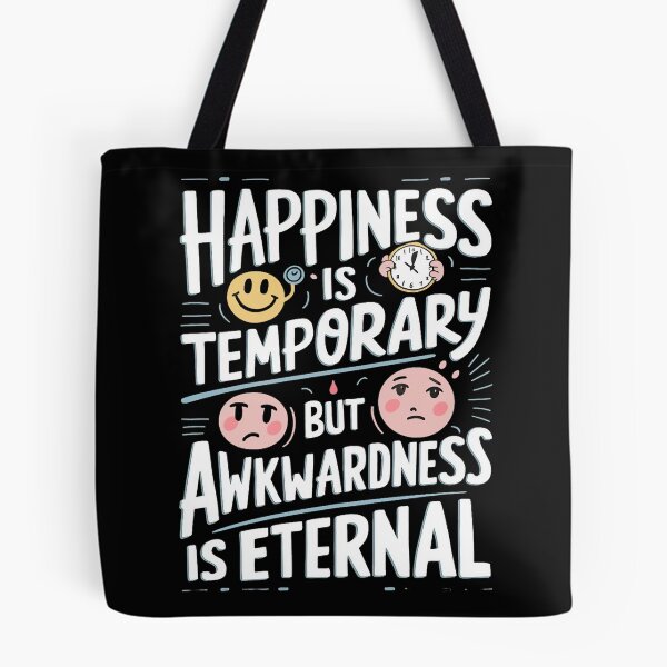 Item preview, Happiness is Temporary but Awkwardness is Eternal  designed and sold by behnay.