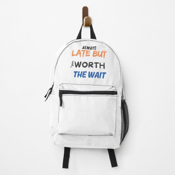 Item preview, Always Late But Worth The Wait - Funny and Entertaining designed and sold by tarzbol.