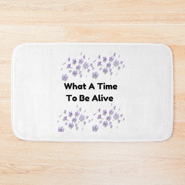 Item preview, What A Time To Be Alive designed and sold by Annshoppp.